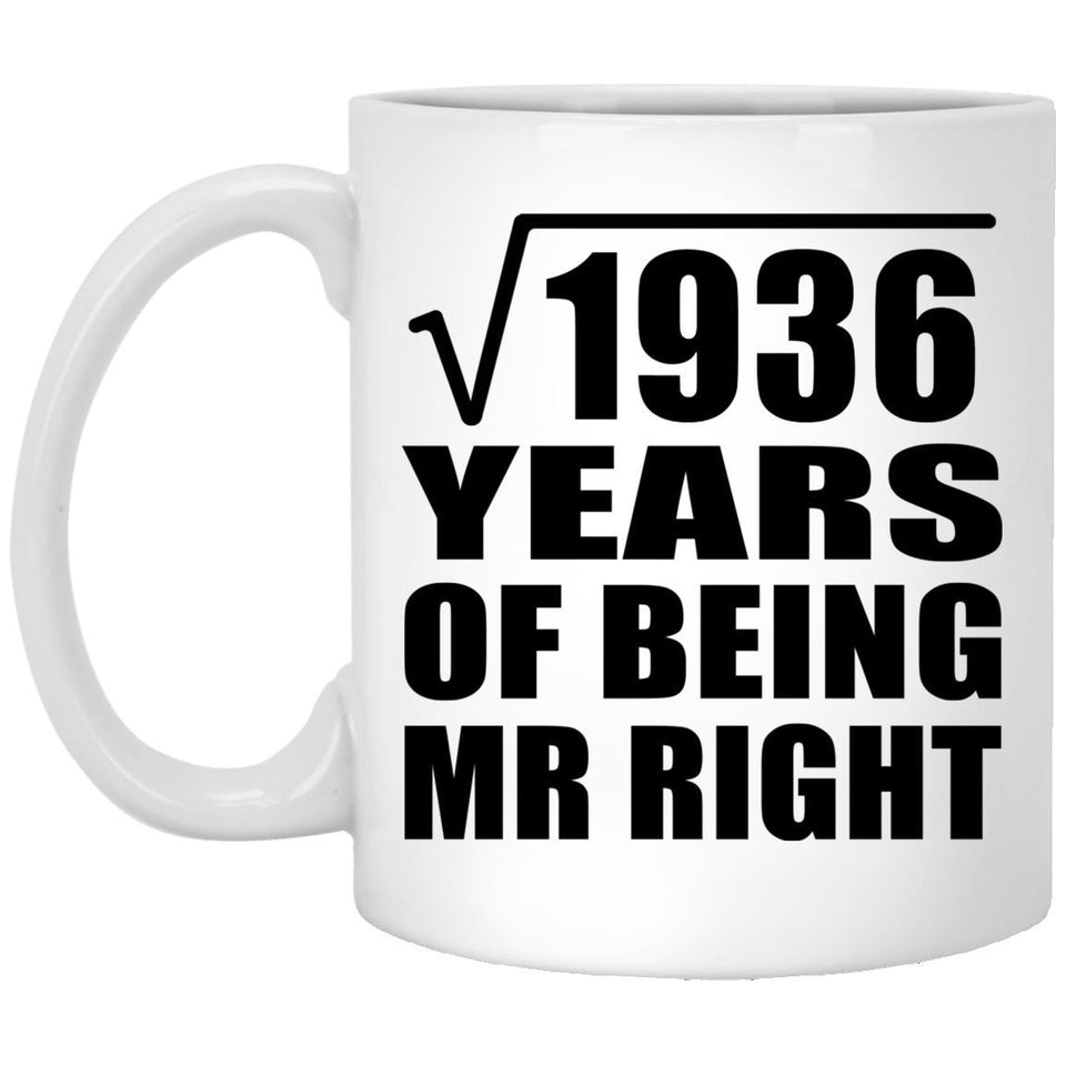 44th Anniversary Square Root of 1936 Years of Being Mr Right - 11oz Coffee Mug