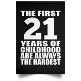 21st Birthday First 21 Years of Childhood Are The Hardest - Poster Portrait