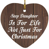 Step Daughter Is For Life Not Just For Christmas - Heart Ornament D