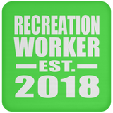 Recreation Worker Established EST. 2018 - Drink Coaster
