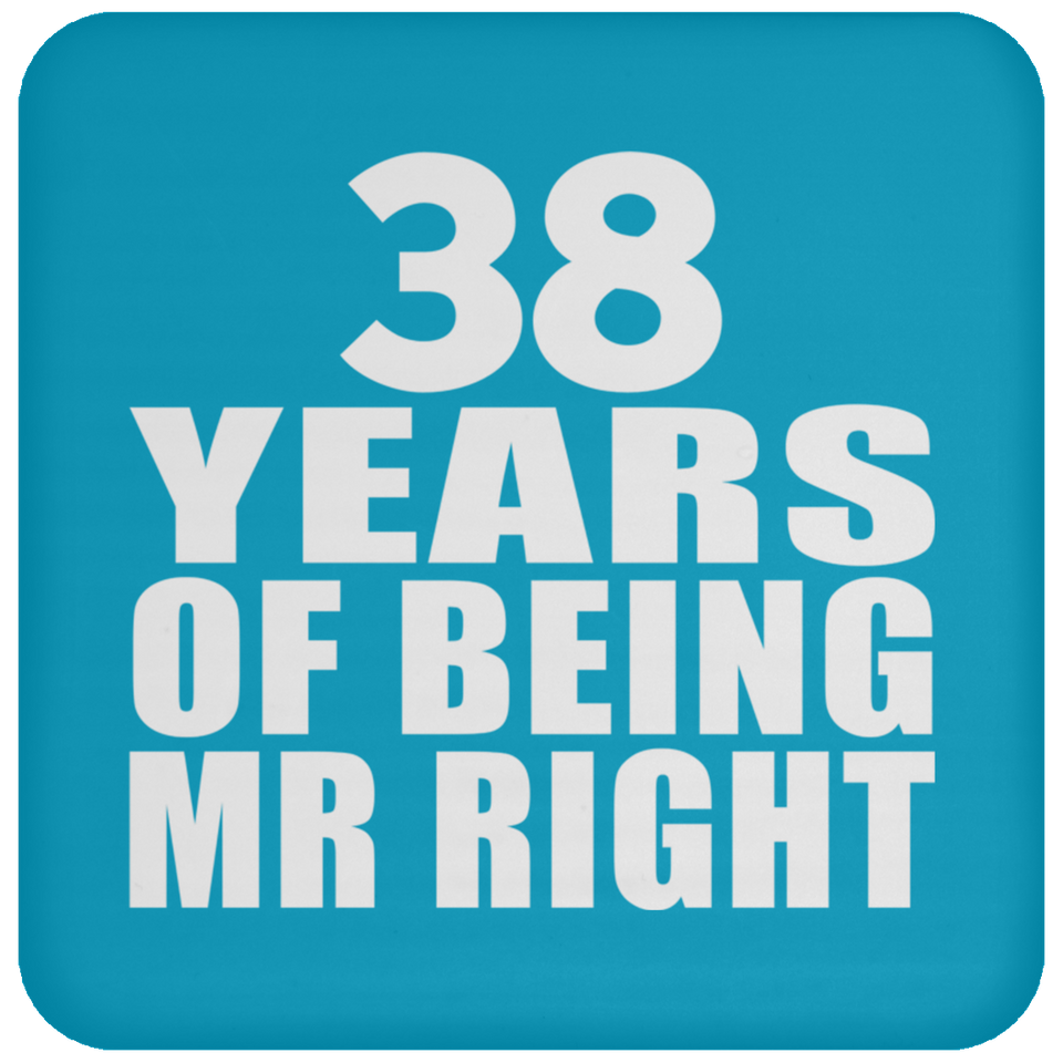 38th Anniversary 38 Years Of Being Mr Right - Drink Coaster