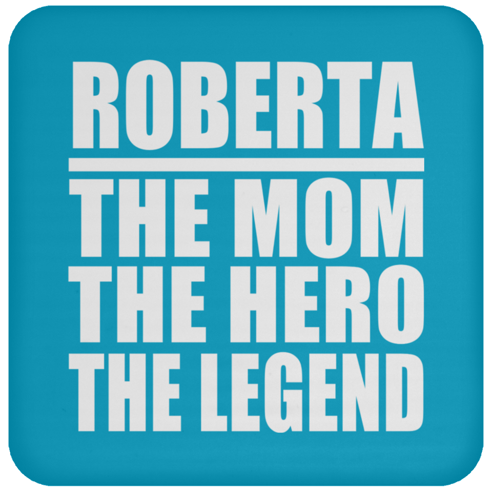 Roberta The Mom The Hero The Legend - Drink Coaster