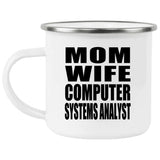 Mom Wife Computer Systems Analyst - 12oz Camping Mug