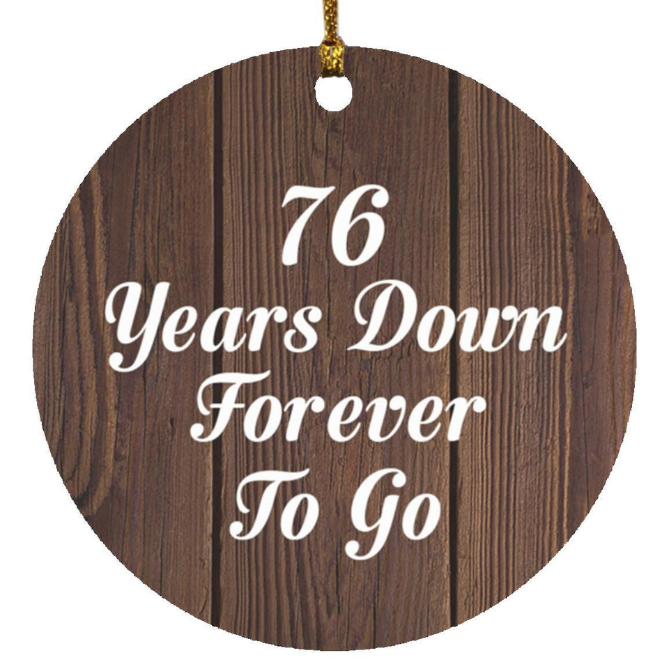 76th Anniversary 76 Years Down Forever To Go - Circle Ornament D