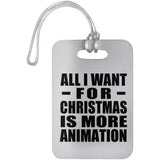 All I Want For Christmas Is More Animation - Luggage Bag Tag