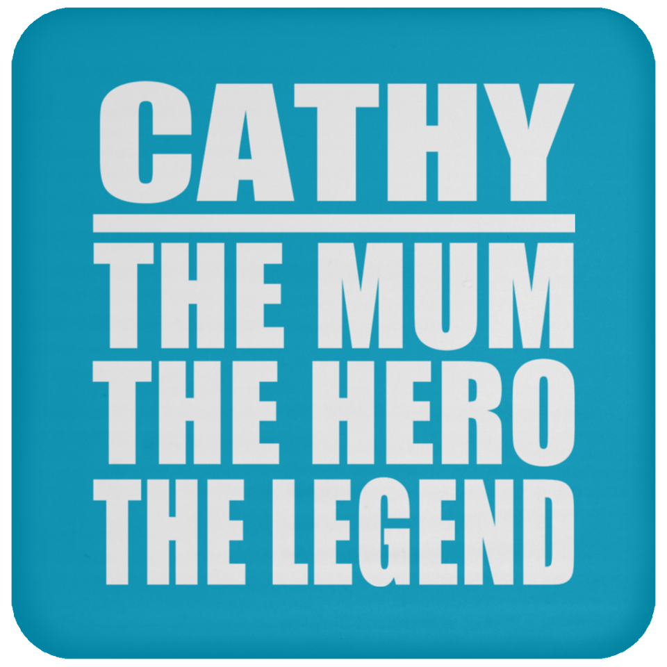 Cathy The Mum The Hero The Legend - Drink Coaster