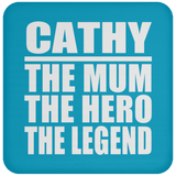 Cathy The Mum The Hero The Legend - Drink Coaster
