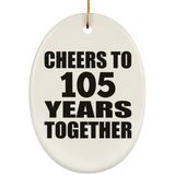 105th Anniversary Cheers To 105 Years Together - Oval Ornament