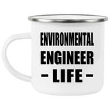 Environmental Engineer Life - 12oz Camping Mug