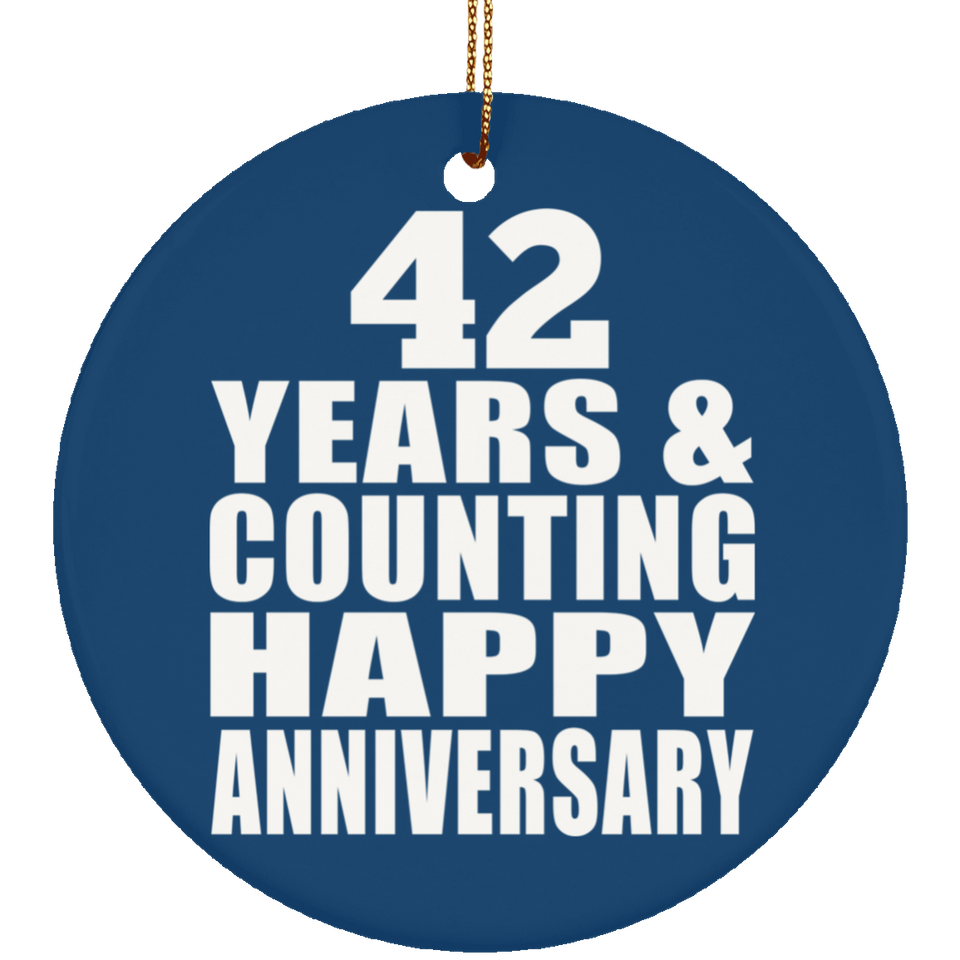 Happy 42nd Anniversary 42 Years & Counting - Circle Ornament