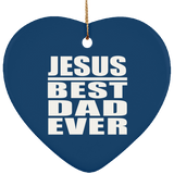 Jesus Best Dad Ever - Heart Ornament