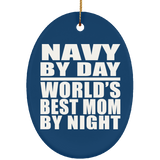 Navy By Day World's Best Mom By Night - Oval Ornament
