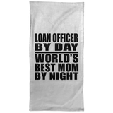 Loan Officer By Day World's Best Mom By Night - Hand Towel