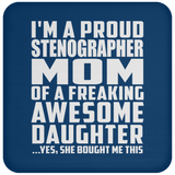 Proud Stenographer Mom Of Awesome Daughter - Drink Coaster