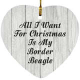 All I Want For Christmas Is My Border Beagle - Heart Ornament F