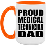 Proud Medical Technician Dad - 15oz Accent Mug Orange