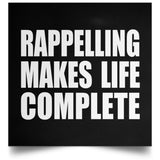 Rappelling Makes Life Complete - Poster Square