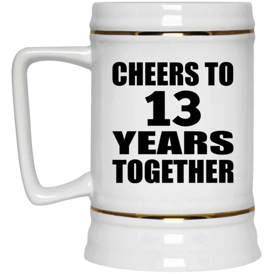 13th Anniversary Cheers To 13 Years Together - Beer Stein