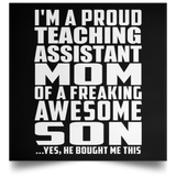 Proud Teaching Assistant Mom Of Awesome Son - Poster Square