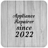 Appliance Repairer Since 2022 - Drink Coaster F