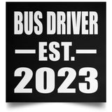 Bus Driver Established EST. 2023 - Poster Square