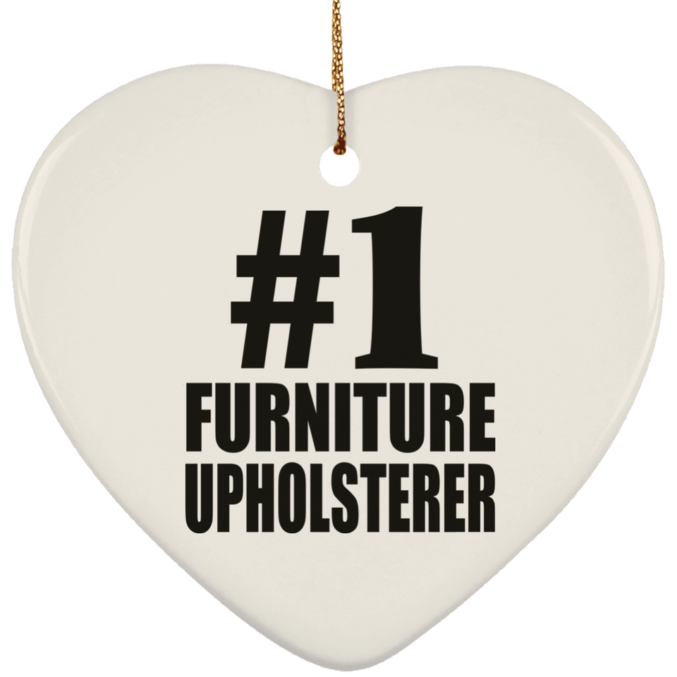 Number One #1 Furniture Upholsterer - Heart Ornament