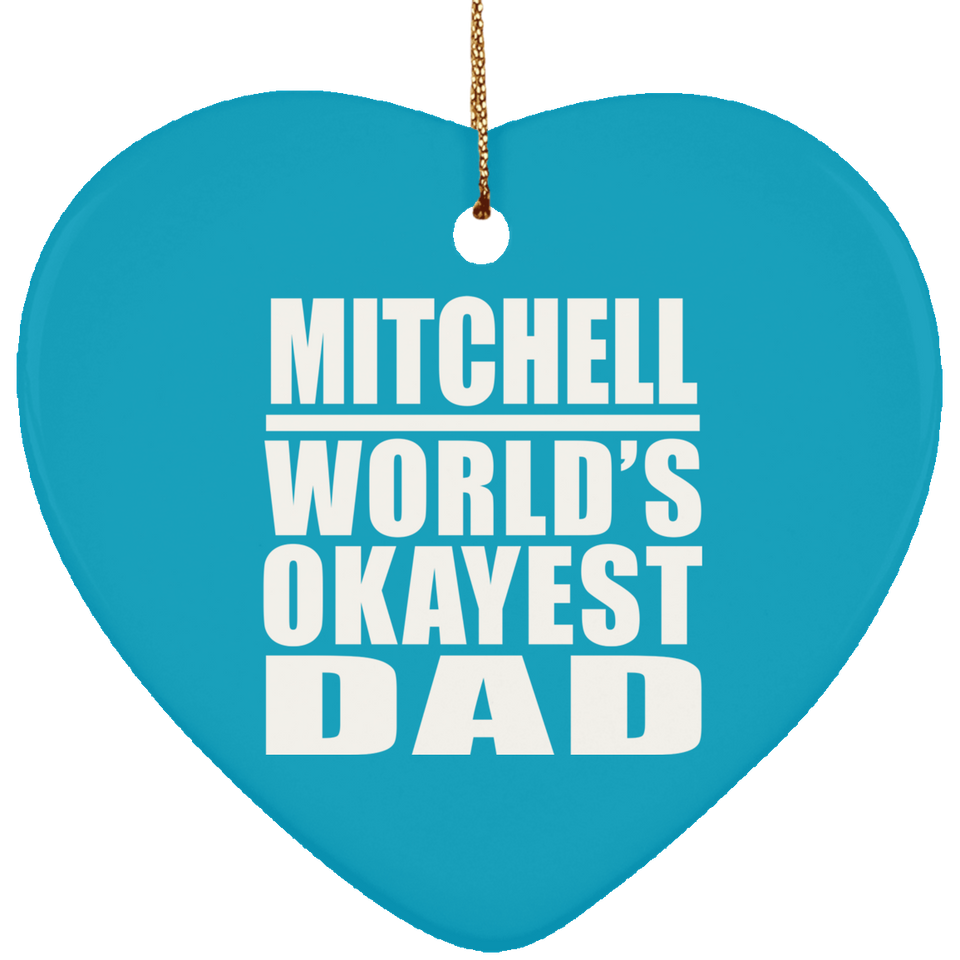 Mitchell World's Okayest Dad - Heart Ornament