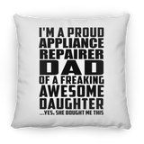Proud Appliance Repairer Dad Of Awesome Daughter - Throw Pillow