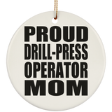 Proud Drill-Press Operator Mom - Circle Ornament