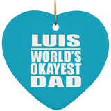 Luis World's Okayest Dad - Heart Ornament