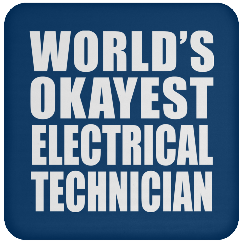World's Okayest Electrical Technician - Drink Coaster