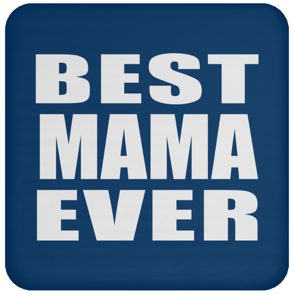Best Mama Ever - Drink Coaster