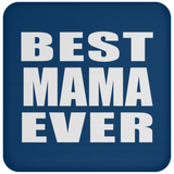 Best Mama Ever - Drink Coaster