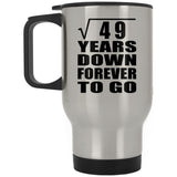 7th Anniversary Square Root of 49 Years Down Forever To Go - Silver Travel Mug
