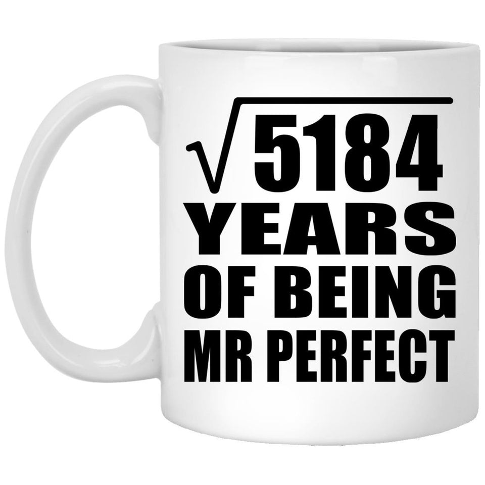 72nd Anniversary Square Root of 5184 Years of Mr Perfect - 11oz Coffee Mug