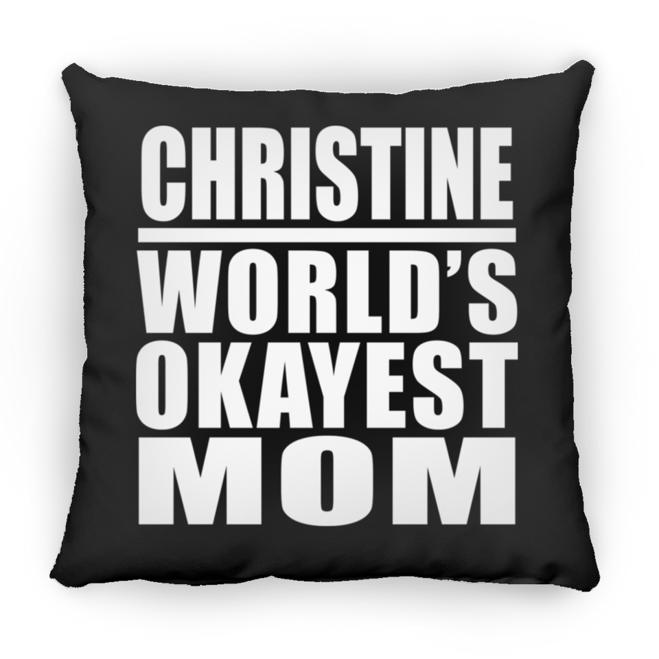 Christine World's Okayest Mom - Throw Pillow Black