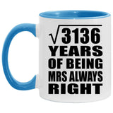 56th Anniversary Square Root of 3136 Years Mrs Always Right - 11oz Accent Mug Blue