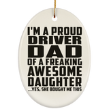 Proud Driver Dad Of Awesome Daughter - Oval Ornament