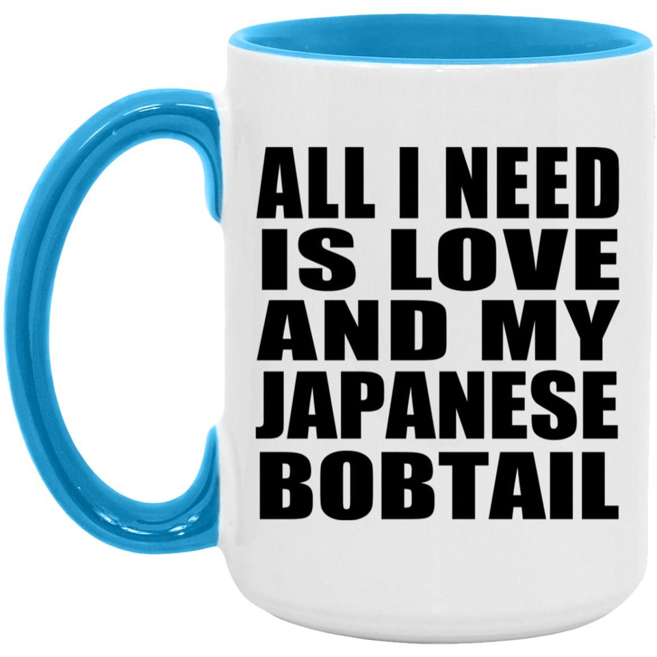 All I Need Is Love And My Japanese Bobtail - 15oz Accent Mug Blue