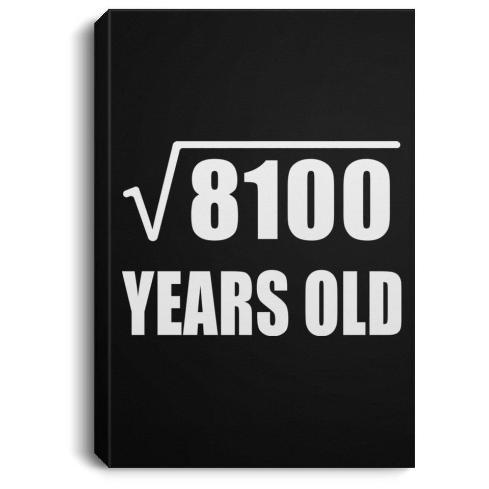 90th Birthday Square Root of 8100 Years Old - Canvas Portrait
