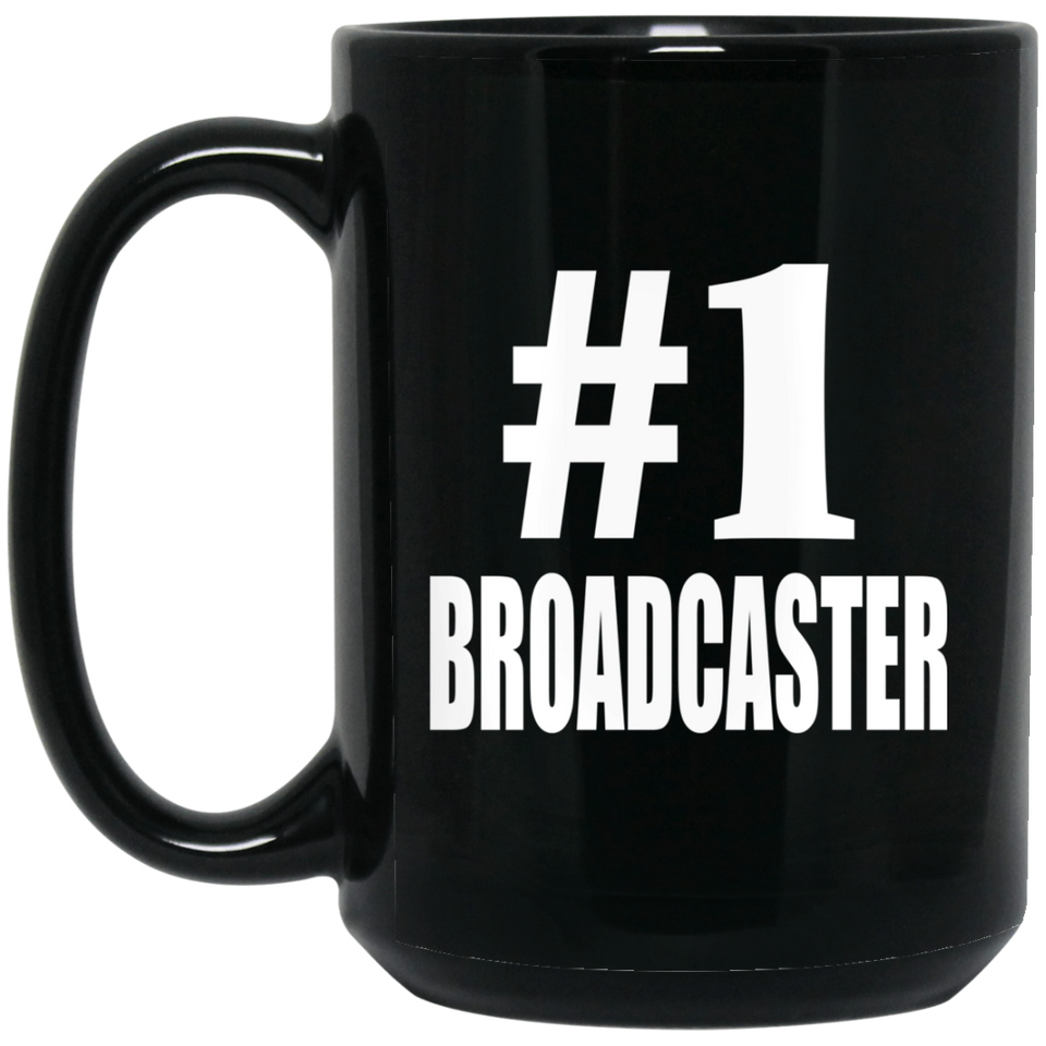 Number One #1 Broadcaster - 15 Oz Coffee Mug Black