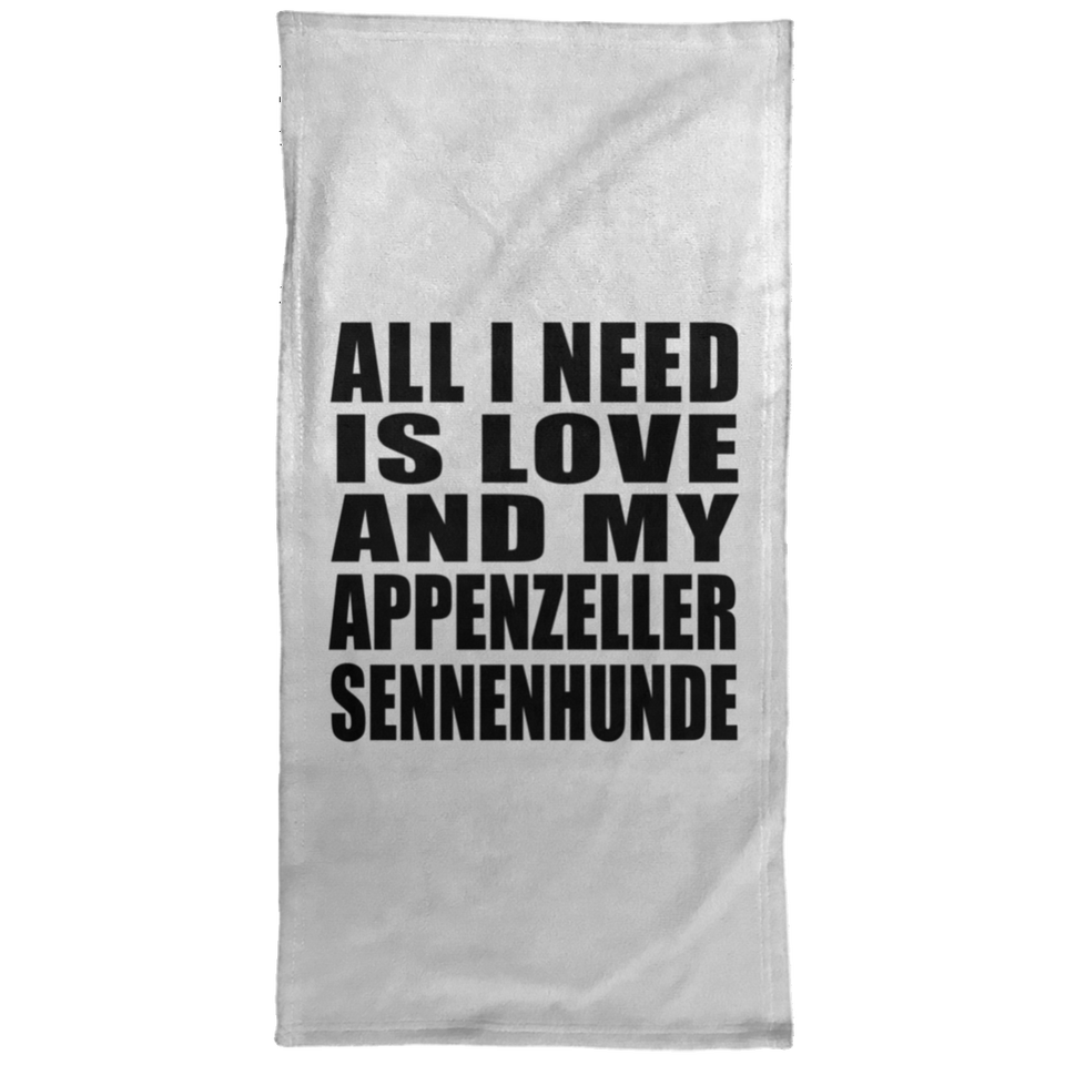 All I Need Is Love And My Appenzeller Sennenhunde - Hand Towel