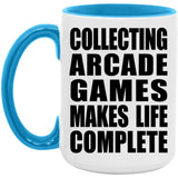 Collecting Arcade Games Makes Life Complete - 15oz Accent Mug Blue