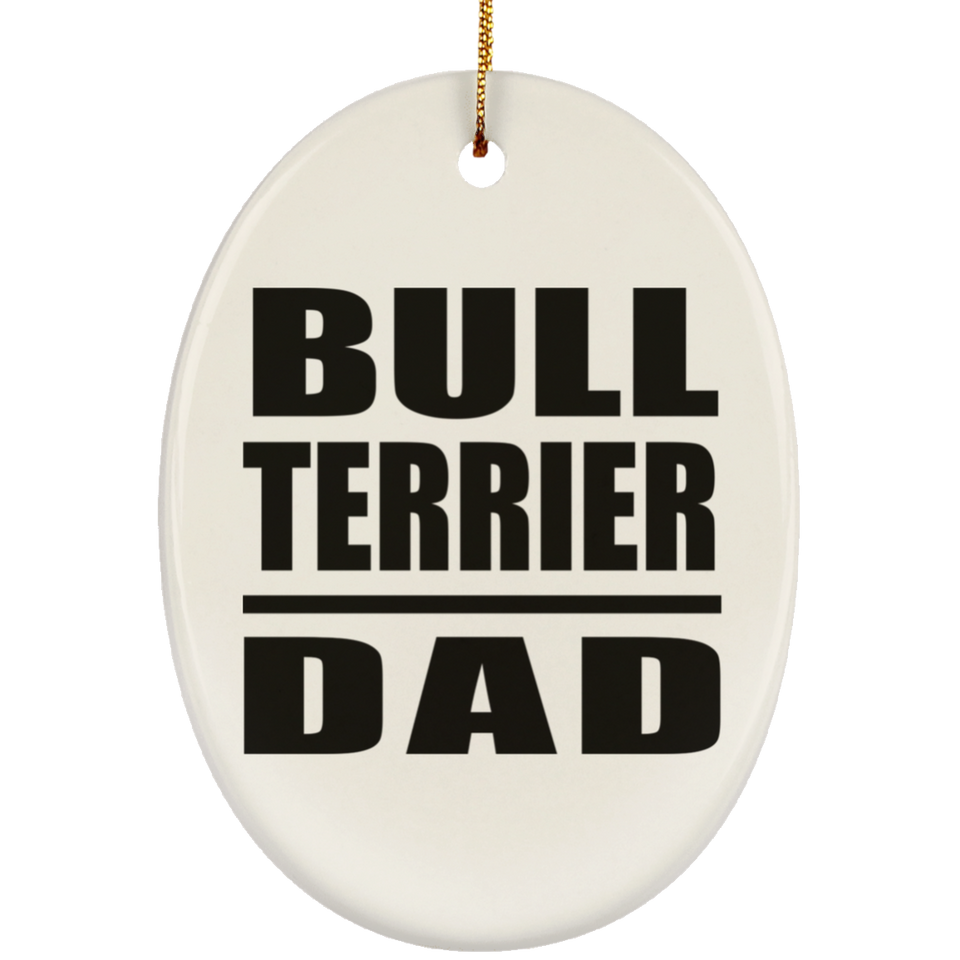 Bull Terrier Dad - Oval Ornament