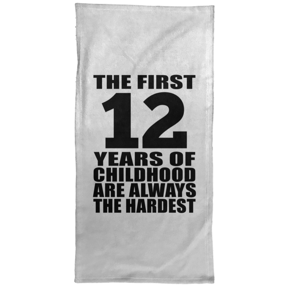 12th Birthday First 12 Years of Childhood Are The Hardest - Hand Towel