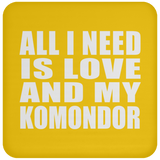 All I Need Is Love And My Komondor - Drink Coaster