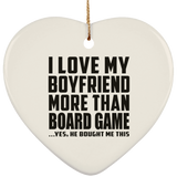 I Love My Boyfriend More Than Board Game - Heart Ornament
