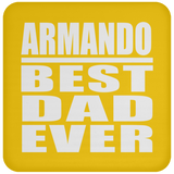Armando Best Dad Ever - Drink Coaster