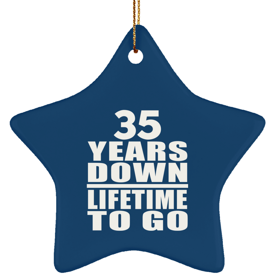 35th Anniversary 35 Years Down Lifetime To Go - Star Ornament