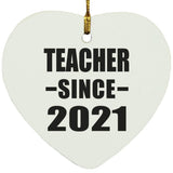 Teacher Since 2021 - Heart Ornament